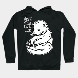 Sad and broke beaver Hoodie